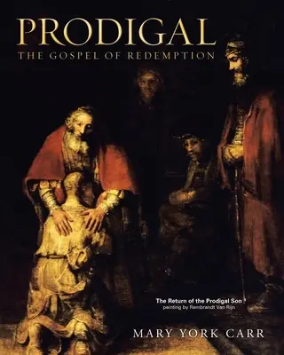 Pródigo: El Evangelio de la Redención - Prodigal: The Gospel of Redemption