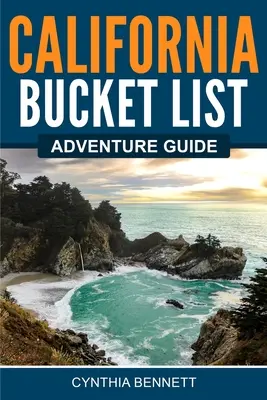 Guía de aventuras de California - California Bucket List Adventure Guide