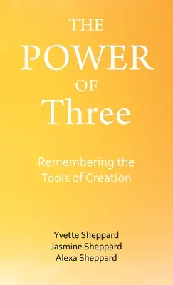 El poder de tres: Recordando las herramientas de la creación - The Power of Three: Remembering the Tools of Creation