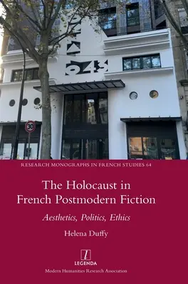 El Holocausto en la ficción posmoderna francesa: Estética, política y ética - The Holocaust in French Postmodern Fiction: Aesthetics, Politics, Ethics