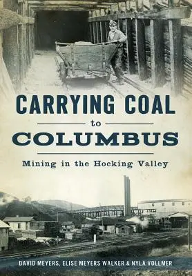 Llevar el carbón a Columbus: La minería en el valle de Hocking - Carrying Coal to Columbus: Mining in the Hocking Valley