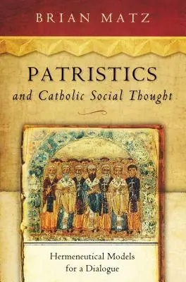 Patrística y pensamiento social católico: Modelos hermenéuticos para un diálogo - Patristics and Catholic Social Thought: Hermeneutical Models for a Dialogue