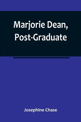 Marjorie Dean, Postgraduada - Marjorie Dean, Post-Graduate