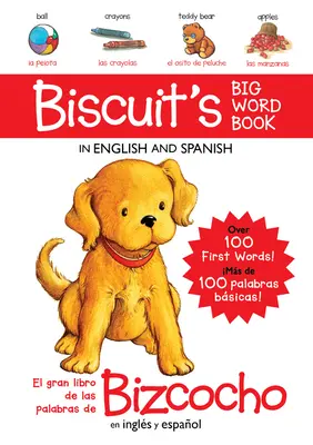 Biscuit's Big Word Book in English and Spanish Board Book: Más de 100 Primeras Palabras! /Ms de 100 Palabras Bsicas! - Biscuit's Big Word Book in English and Spanish Board Book: Over 100 First Words!/Ms de 100 Palabras Bsicas!