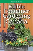 Jardinería comestible en contenedores para Canadá - Edible Container Gardening for Canada