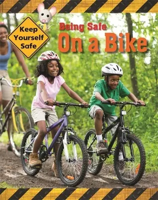 Manténgase seguro: Seguridad en bicicleta - Keep Yourself Safe: Being Safe on a Bike