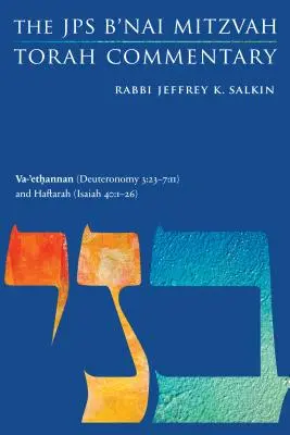 Va-'ethannan (Deuteronomio 3: 23-7:11) y Haftará (Isaías 40:1-26): Comentario de la Torá JPS B'Nai Mitzvah - Va-'ethannan (Deuteronomy 3: 23-7:11) and Haftarah (Isaiah 40:1-26): The JPS B'Nai Mitzvah Torah Commentary