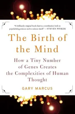 El nacimiento de la mente: cómo un minúsculo número de genes crea la complejidad del pensamiento humano - The Birth of the Mind: How a Tiny Number of Genes Creates the Complexities of Human Thought