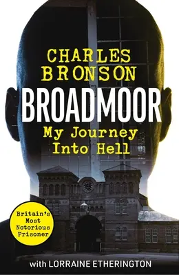 Broadmoor - Mi viaje al infierno - Broadmoor - My Journey Into Hell