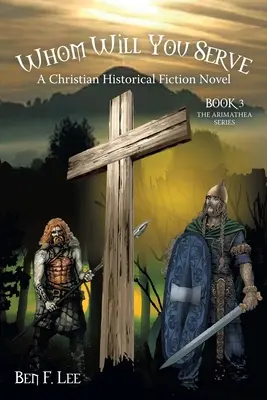 A quién servirás: A Christian Historical Fiction Novel - Whom Will You Serve: A Christian Historical Fiction Novel