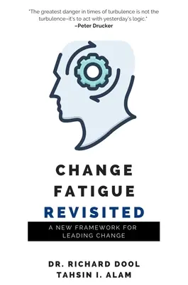 La fatiga del cambio revisitada: Un nuevo marco para liderar el cambio - Change Fatigue Revisited: A New Framework for Leading Change