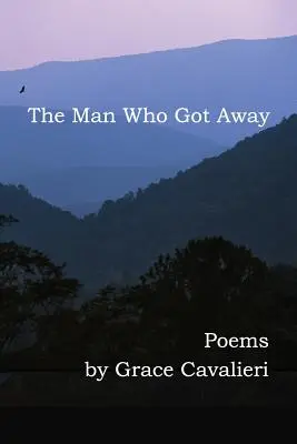 El hombre que se escapó: Poemas - The Man Who Got Away: Poems