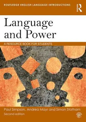 Lenguaje y poder: Libro de consulta para estudiantes - Language and Power: A Resource Book for Students