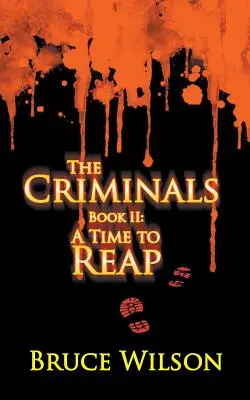 Los criminales - Libro II: Tiempo de cosechar - The Criminals - Book II: A Time to Reap