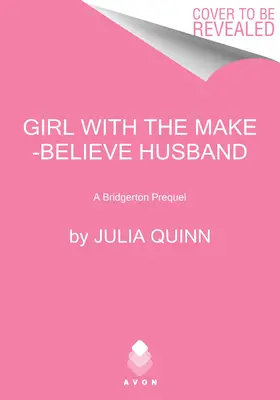 La chica del marido imaginario: Una precuela de Bridgerton - Girl with the Make-Believe Husband: A Bridgerton Prequel