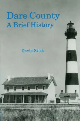 Condado de Dare: Breve historia - Dare County: A Brief History