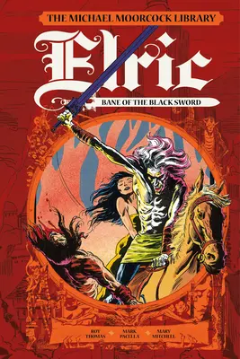 La biblioteca de Michael Moorcock: Elric: La perdición de la Espada Negra - The Michael Moorcock Library: Elric: Bane of the Black Sword