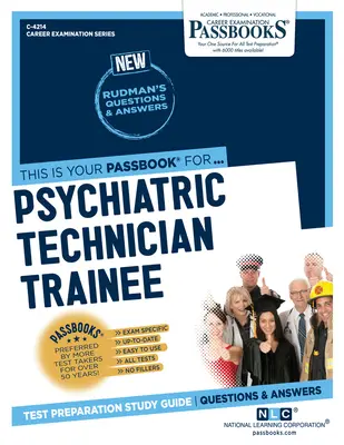 Técnico Psiquiátrico en Prácticas (C-4214): Guía de estudio - Psychiatric Technician Trainee (C-4214): Passbooks Study Guide