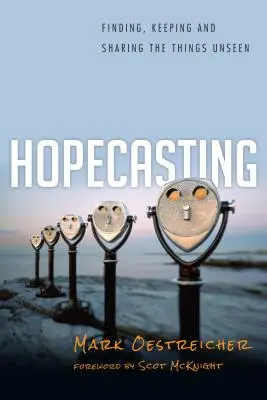 Hopecasting - Encontrar, conservar y compartir lo que no se ve - Hopecasting - Finding, Keeping and Sharing the Things Unseen