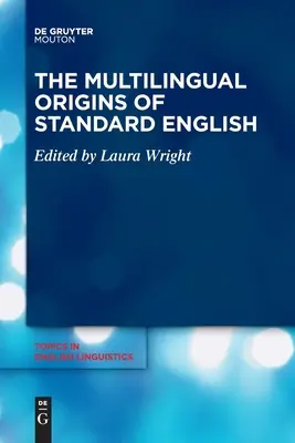 Los orígenes multilingües del inglés estándar - The Multilingual Origins of Standard English