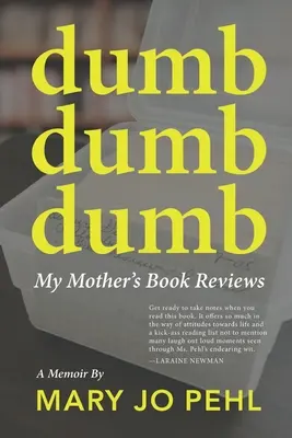 Dumb Dumb Dumb: Reseñas de libros de mi madre - Dumb Dumb Dumb: My Mother's Book Reviews