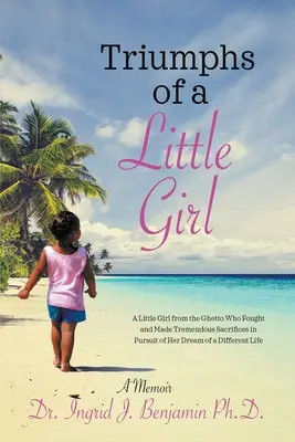 Triunfos de una niña: A Memoir - Triumphs of a Little Girl: A Memoir