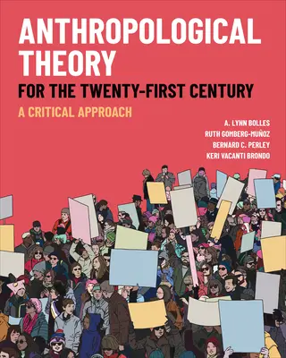 Teoría antropológica para el siglo XXI: Un enfoque crítico - Anthropological Theory for the Twenty-First Century: A Critical Approach