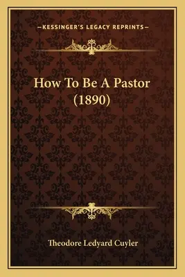 Cómo ser pastor (1890) - How To Be A Pastor (1890)