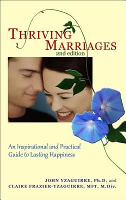 Matrimonios Prósperos: Una Guía Inspiradora Y Práctica Para Una Felicidad Duradera - Thriving Marriages: An Inspirational and Practical Guide to Lasting Happiness