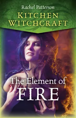 Brujería de Cocina: El Elemento Fuego - Kitchen Witchcraft: The Element of Fire