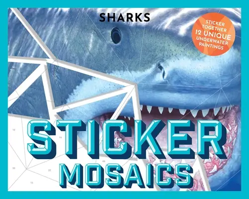 Mosaicos de pegatinas: Tiburones: Rompecabezas de 12 diseños únicos y fantásticos (Libro de actividades con pegatinas) - Sticker Mosaics: Sharks: Puzzle Together 12 Unique Fintastic Designs (Sticker Activity Book)