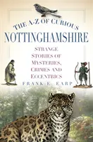 A-Z de curiosidades de Nottinghamshire - A-Z of Curious Nottinghamshire