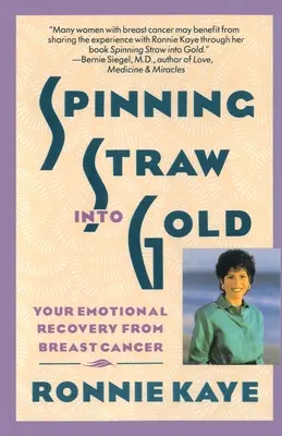 Spinning Straw Into Gold: Tu recuperación emocional tras el cáncer de mama - Spinning Straw Into Gold: Your Emotional Recovery from Breast Cancer