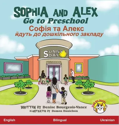 Sophia y Alex van al preescolar: Софія та Алекс йдут&# - Sophia and Alex Go to Preschool: Софія та Алекс йдут&#