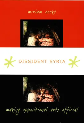 Siria disidente: La oficialización de las artes de oposición - Dissident Syria: Making Oppositional Arts Official