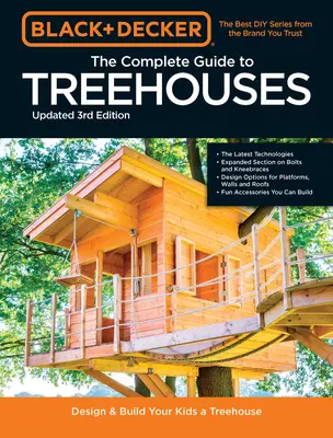 Black & Decker la Guía Fotográfica Completa de Casas en el Árbol 3ª Edición: Diseñe y construya la casa del árbol de sus sueños - Black & Decker the Complete Photo Guide to Treehouses 3rd Edition: Design and Build Your Dream Treehouse