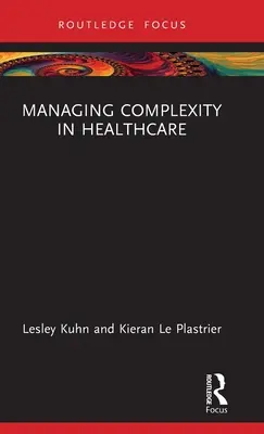 Gestión de la complejidad en la atención sanitaria - Managing Complexity in Healthcare