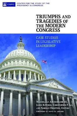 Triunfos y Tragedias del Congreso Moderno: Casos prácticos de liderazgo legislativo - Triumphs and Tragedies of the Modern Congress: Case Studies in Legislative Leadership