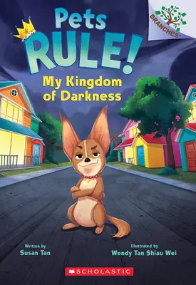 Mi reino de tinieblas: Un libro de ramas (Las mascotas mandan nº 1) - My Kingdom of Darkness: A Branches Book (Pets Rule #1)