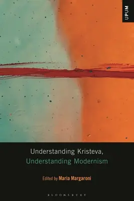 Comprender a Kristeva, comprender el modernismo - Understanding Kristeva, Understanding Modernism