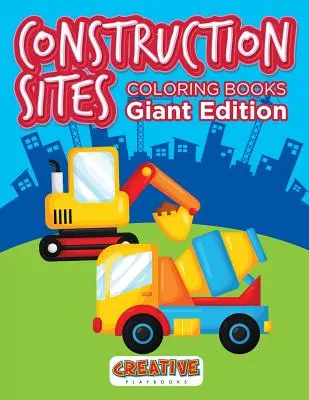 Libros Para Colorear De Obras De Construcción Edición Gigante - Construction Sites Coloring Books Giant Edition