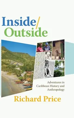 Dentro/Fuera: Aventuras en la historia y la antropología del Caribe - Inside/Outside: Adventures in Caribbean History and Anthropology