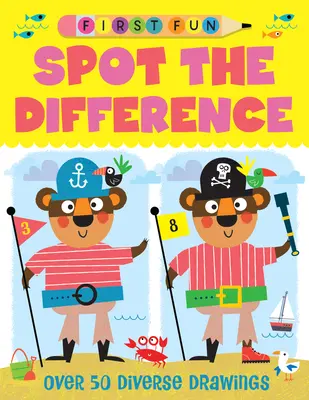 Primera diversión: Encuentra las diferencias: Más de 50 dibujos diversos - First Fun: Spot the Difference: Over 50 Diverse Drawings