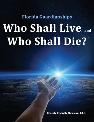 Florida Guardianships: ¿Quién vivirá y quién morirá? - Florida Guardianships: Who Shall Live and Who Shall Die?