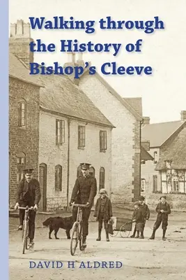 Paseando por la historia de Bishop's Cleeve - Walking Through the History of Bishop's Cleeve