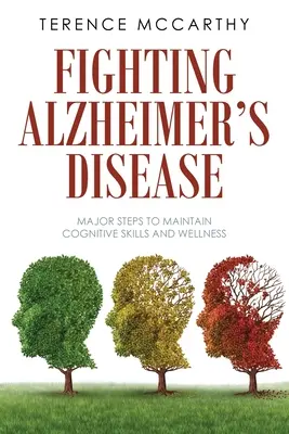 La lucha contra el Alzheimer: Pasos importantes para mantener la capacidad cognitiva y el bienestar - Fighting Alzheimer's Disease: Major Steps to Maintain Cognitive Skills and Wellness