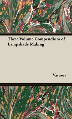 Compendio en tres volúmenes de la fabricación de pantallas para lámparas - Three Volume Compendium of Lampshade Making