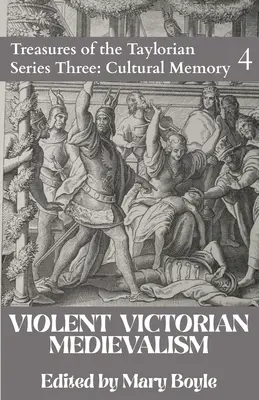 El violento medievalismo victoriano - Violent Victorian Medievalism