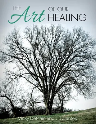 El arte de nuestra curación: Un viaje de pérdida, esperanza y curación basado en la fe - The Art of Our Healing: Faith-Based Journey of Loss, Hope, and Healing
