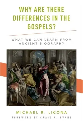 ¿Por qué hay diferencias en los Evangelios?: Lo que podemos aprender de la biografía antigua - Why Are There Differences in the Gospels?: What We Can Learn from Ancient Biography